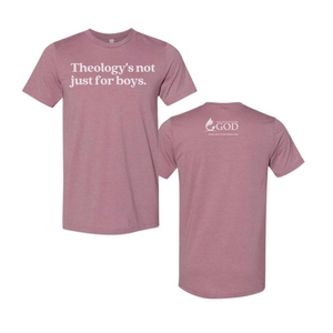 "Theology's Not Just For Boys" Tee