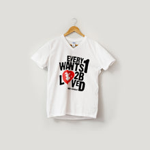 Load image into Gallery viewer, UnNamed Servant Every1 Wants 2B Loved Tee